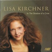 Lisa Kirchner - In the Shadow of a Crow (2009)