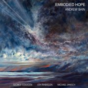 Andrew Bain - Embodied Hope (2017)