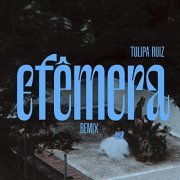 Tulipa Ruiz - Efêmera (Remix) (2022)