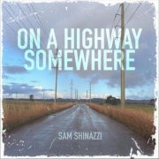 Sam Shinazzi - On a Highway Somewhere (2026)