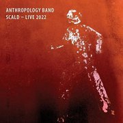 Anthropology Band - Scald - Live 2022 (2023) [Hi-Res]