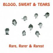 Blood, Sweat & Tears - Rare, Rarer & Rarest (2013)