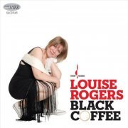 Louise Rogers - Black Coffee (2010) [Hi-Res]