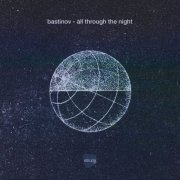 Bastinov - All Through The Night (2019)