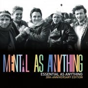 Mental As Anything - Essential as Anything (30th Anniversary Edition) (2009)