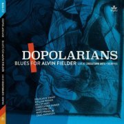 Dopolarians - Blues For Alvin Fielder (Live) (2022) [Hi-Res]