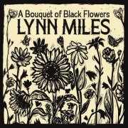 Lynn Miles - A Bouquet of Black Flowers (2026 remastered) (2026)