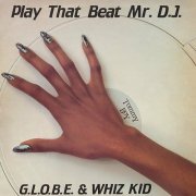 G.L.O.B.E. & Whiz Kid - Play That Beat Mr. D.J. (1983/2021)