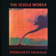 The Icicle Works - Permanent Damage (1990)