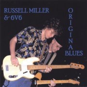 Russell Miller & 6V6 - Original Blues (2005)