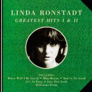 Linda Ronstadt - Greatest Hits I & II (2007) CD-Rip