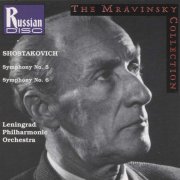 Leningrad Philharmonic Orchestra, Evgeny Mravinsky - Shostakovich Symphony No.5 · Symphony No.6 (1995)