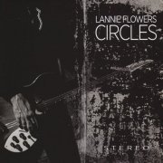 Lannie Flowers - Circles (2010) CD-Rip