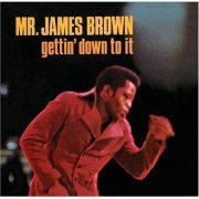 James Brown - Gettin' Down To It (Remastered 2005)