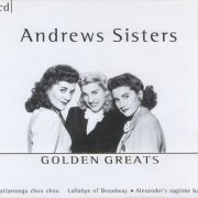 Andrews Sisters - Golden Greats (2001)