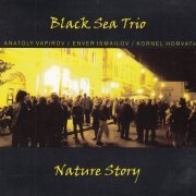 Black Sea Trio - Nature Story (2006)