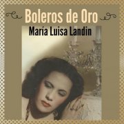 Maria Luisa Landin – Boleros de Oro (2015)