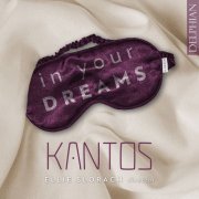 Kantos Chamber Choir, Ellie Slorach - In Your Dreams (2025) [Hi-Res]