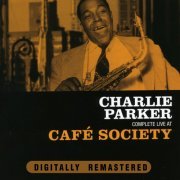 Charlie Parker - Complete Live at Café Society (2011) flac