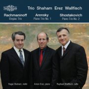 Trio Shaham Erez Wallfisch - Rachmaninoff, Arensky, Shostakovich & Mussorgsky: Piano Trios (2014)