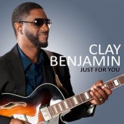 Clay Benjamin - Just for You (2014)