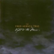 The Fred Hersch Trio - Night & The Music (2007)