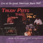 Trudy Pitts Trio - Live at the Great American Music Hall (2007)