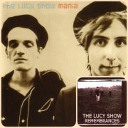 The Lucy Show - Mania / Remembrances (2005/2011)