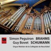 Simon Peguiron & Guy Bovet - Brahms - Schumann: Works for Organ (2025) [Hi-Res]