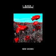 Black Submarine - New Shores (Deluxe Edition) (2014)