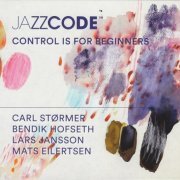 JazzCode - Control Is For Beginners (2014) [Hi-Res]