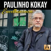 Paulinho Kokay - Envelhescência (2025) Hi-Res