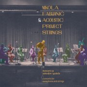 Acoustic Project Strings - Koncerti Za Saksofon I Gudače / Concerts For Saxophone And Strings (2021)