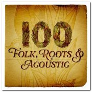 VA - 100 Folk, Roots & Acoustic (2018)