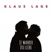 Klaus Lage - Je wahrer die Liebe (2022)