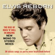 Elvis Presley - Elvis Reborn: New Mono To Stereo Mixes (2020)