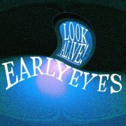 Early Eyes - Look Alive! (2022) [Hi-Res]