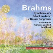 Rafael Kubelík, Wolfgang Sawallisch, Antal Doráti - Brahms: Symphonie No. 2, Chant du destin & Danses hongroises (2026)