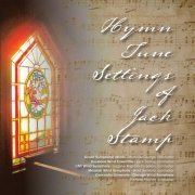 Messiah College Wind Ensemble - The Music of Jack Stamp, Vol. 4: Hymn Tune Settings (2022)