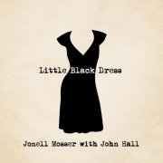 Jonell Mosser, John Hall - Little Black Dress (2019)