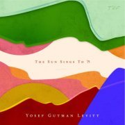 Yosef Gutman Levitt - The Sun Sings to Hashem (2020)