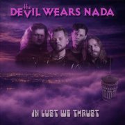 The Devil Wears Nada - In Lust We Thrust (2026) Hi-Res