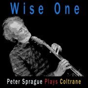 Peter Sprague - Wise One: Peter Sprague Plays Coltrane (2023)