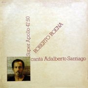 Adalberto Santiago & Roberto Roena - Super Apollo 47:50 (1982)