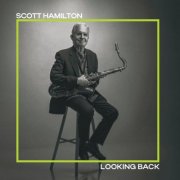 Scott Hamilton - Looking Back (2024)