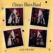 Climax Blues Band - Lucky For Some (Remastered) (1981/2012)