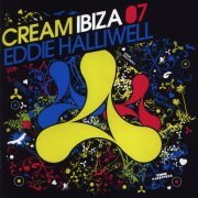 Eddie Halliwell - Cream Ibiza 07 (2007)