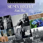 Sidney Bechet - Sidney Bechet: Petite Fleur - His 48 Finest 1923-1953 (2020)