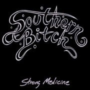 Southern Bitch - Strong Medicine (2006)