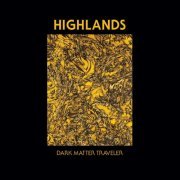 Highlands - Dark Matter Traveler (2014)